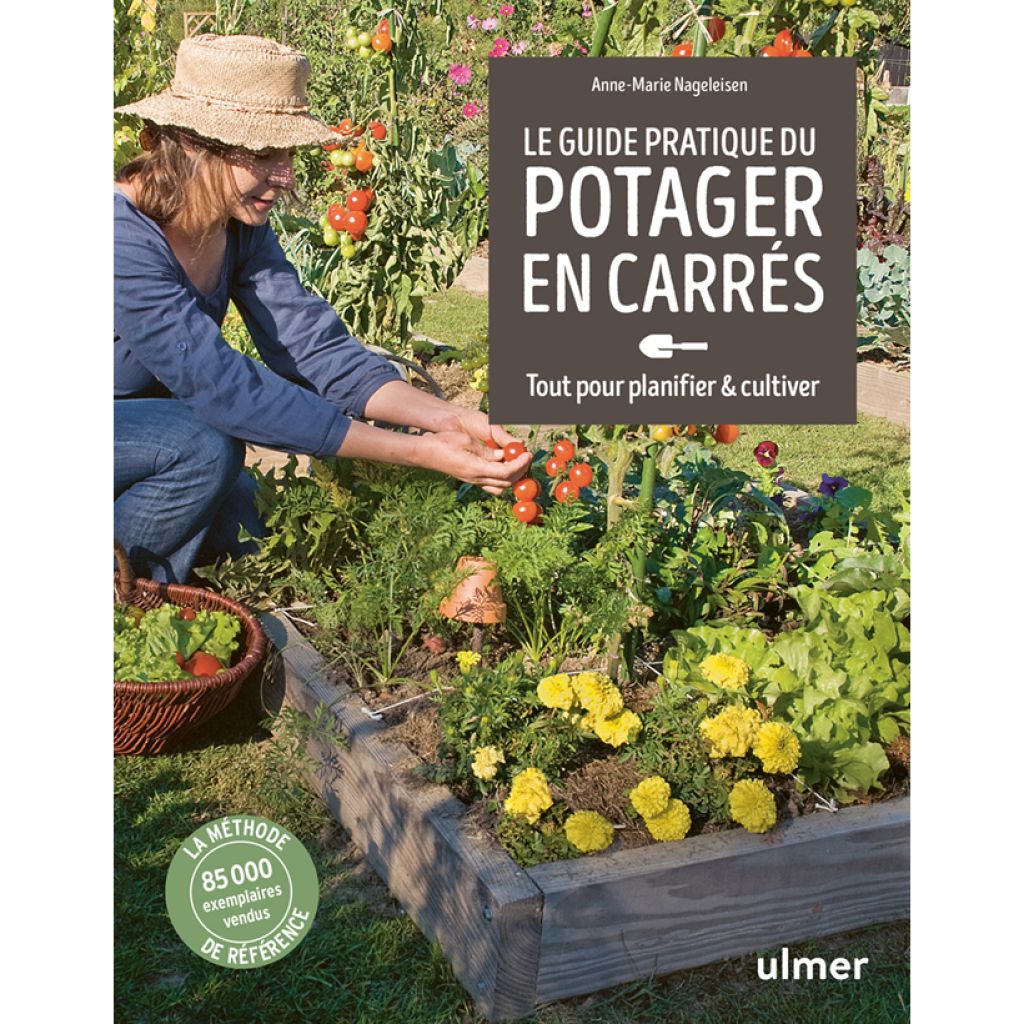 Guide pratique du potager en carrés - Tout pour planifier et cultiver