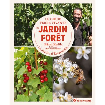Le Guide Terre vivante du jardin forêt - Le Jardin d'Emerveille